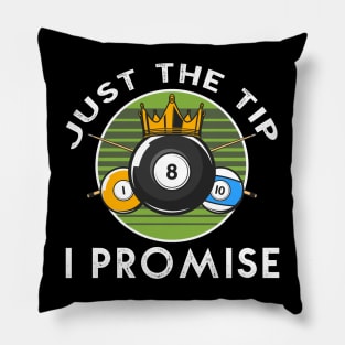 Just The Tip I Promise Billiards Pillow