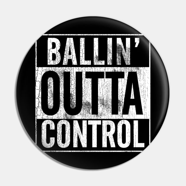 Ballin' Outta Control Pin by TABRON PUBLISHING