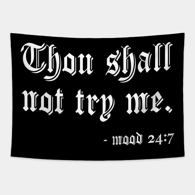 Thou Shall Not Try Me Tapestry by Visual Vibes