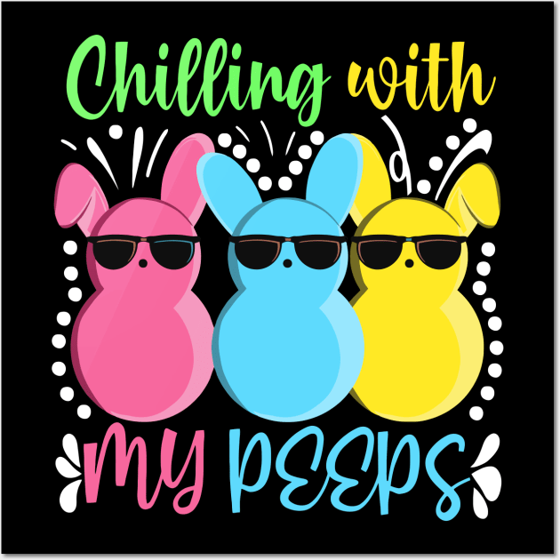 Chillin With My Peeps Shirt Funny Easter Bunny Girl Boy Peep T-Shirt Chillin With My Peeps Shirt Funny Easter Bunny Girl Boy Peep T-Shirt