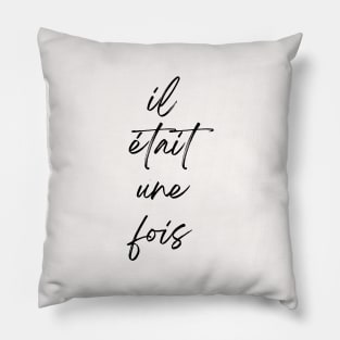 il était une fois - Once upon a time French Minimalist art Pillow