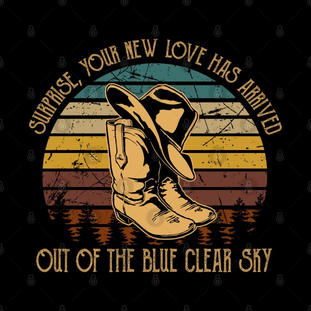 Surprise, Your New Love Has Arrived.Out Of The Blue Clear Sky Cowboy Hat Boots by Merle Huisman