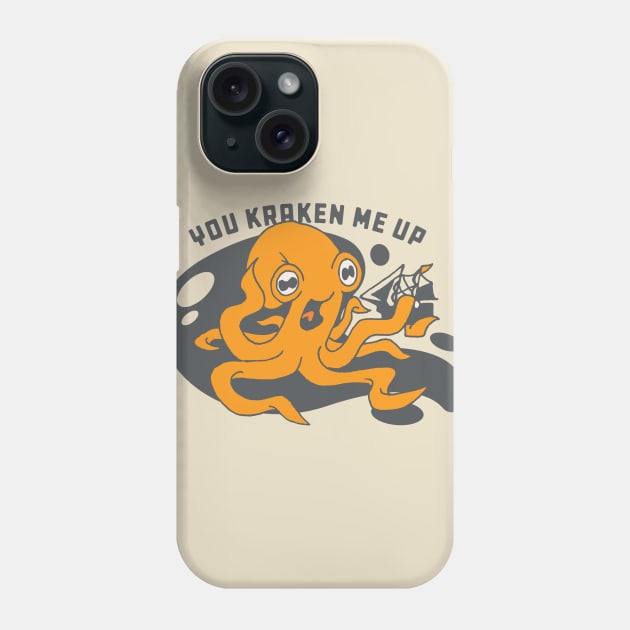 You Kraken Me Up Phone Case by ryanvatz