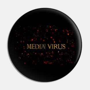 Media Virus Pin