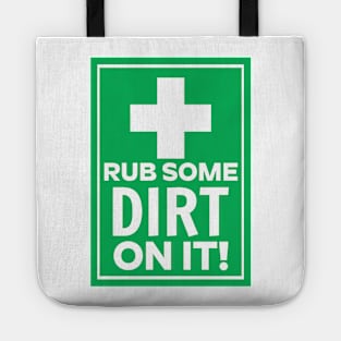 Rub Some Dirt on It Tote