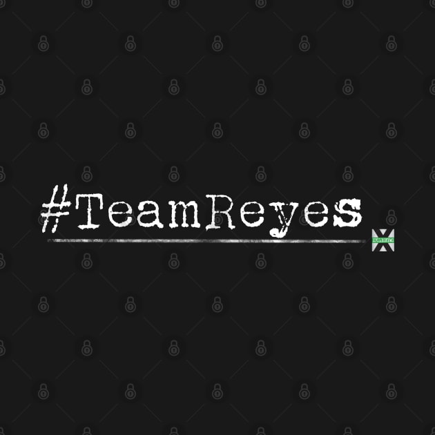 XFN Originals: #TeamReyes by XFilesNews