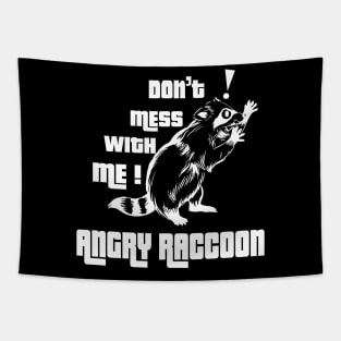 Don't mess with me Angry Raccoon Tapestry