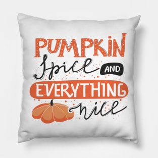 Pumpkin spice and everything nice. Autumn quote with pumpkin. Pillow