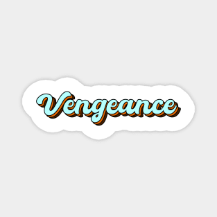 Vengeance 70's retro meme gift Magnet