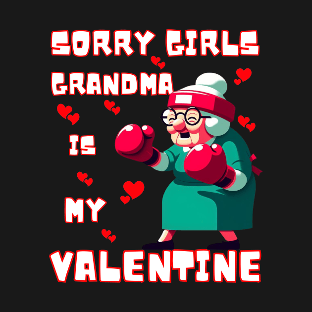 Sorry Girls Grandma Is My Valentine Funny Gift by JSJ Art