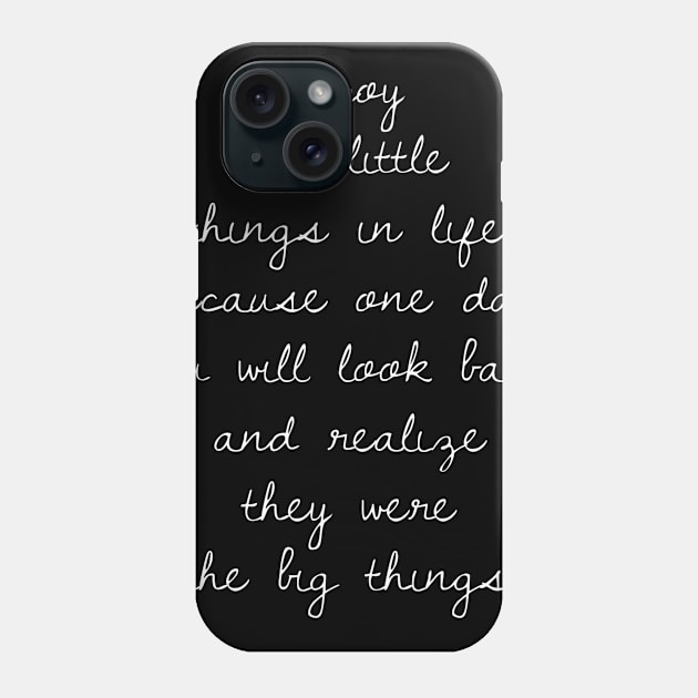 Enjoy the little things in life Phone Case by GMAT