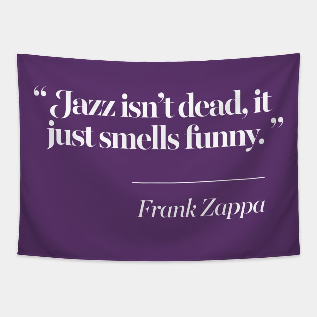 Jazz Isn't Dead, It Just Smells Funny Tapestry by DankFutura