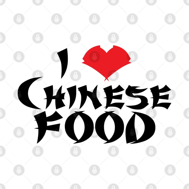 I love Chinese Food     (Lt tees) by Illustratorator