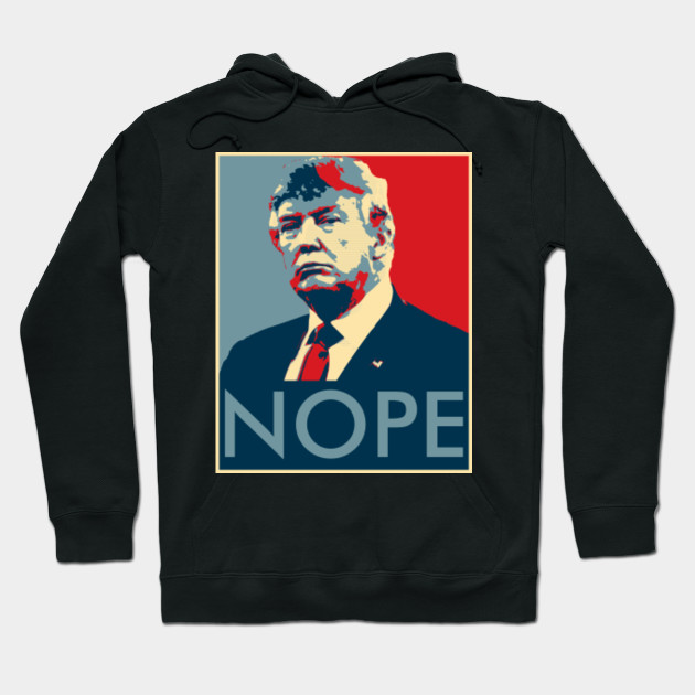 Donald Trump Nope Obama Hoodie Teepublic