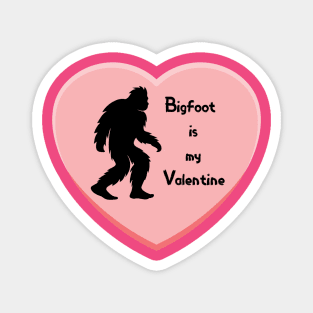 Bigfoot is my Valentine Magnet