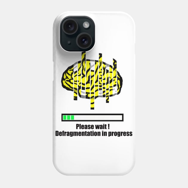 Defragmentation In Progress Phone Case by NewSignCreation