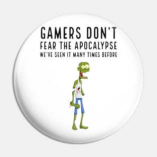 Gamers don't fear the apocalypse Pin