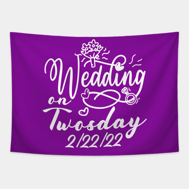 Wedding On Twosday Tuesday 2 22 22 Tapestry by alcoshirts