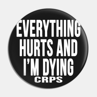 Everything Hurts CRPS RSD Pin