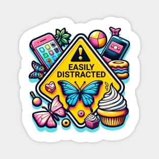 Caution Easily Distracted Butterfly Cell Phone Cupcakes Warning Sign Magnet