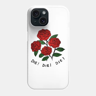 Die Die Die Flower Rose Fan Art Phone Case