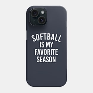 Funny Softball Gift Softball Is My Favorite Season Phone Case