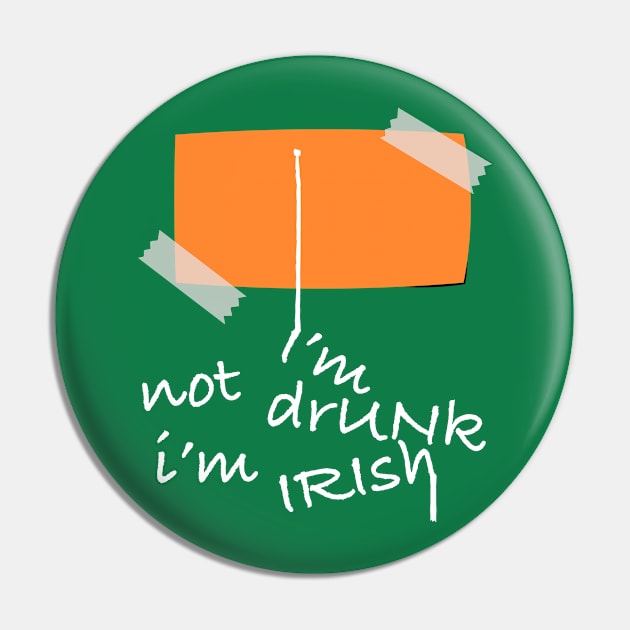 State Patty's Day - Not Drunk - Irish Note Pin by sheepmerch