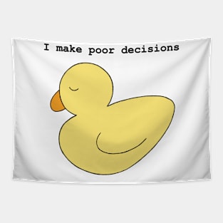 Poor Decisions Ducky Tapestry