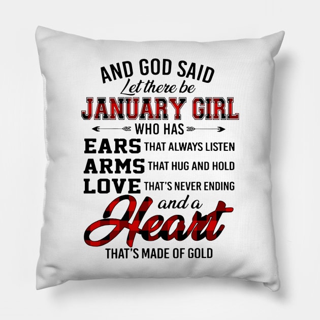 God Said Let There Be January Girl Who Has Ears Arms Love Pillow by trainerunderline