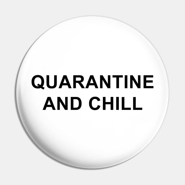 Quarantine and Chill Pin by pizzamydarling