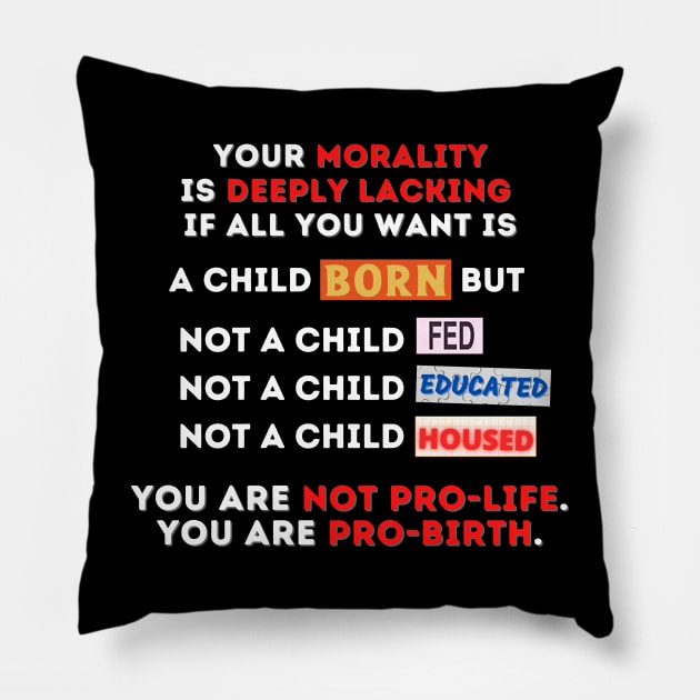 not pro life Pillow by Yas R