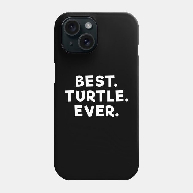 best turtle ever White Phone Case by Dolta