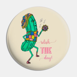 Dancing Pickle, Relish the Day Pin