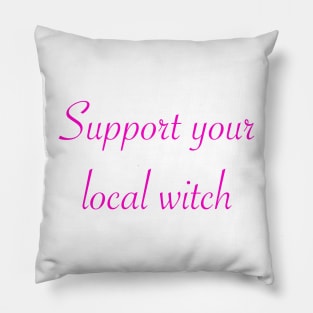 Support your local witch Pillow