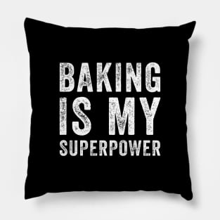 Baking is my superpower Pillow