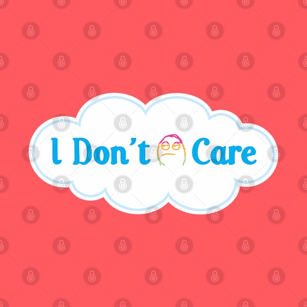 I Don't Care by CCDesign