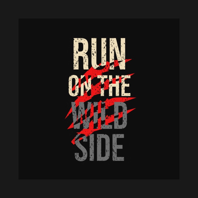 Run on the wild side by k&f