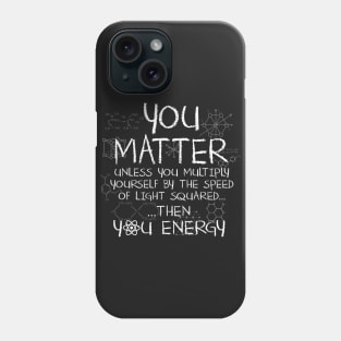 You matter unless ... Phone Case