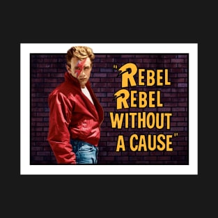 Rebel Rebel Without a Cause T-Shirt