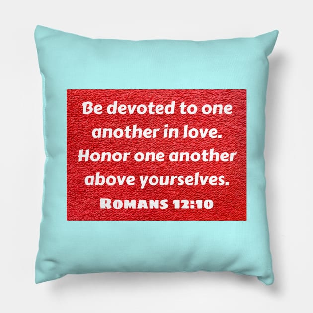 Bible Verse Romans 12:10 Pillow by Prayingwarrior