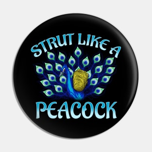 Cute Strut Like a Peacock Strong Self Confidence Pin