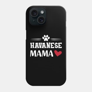 Havanese Mama Phone Case