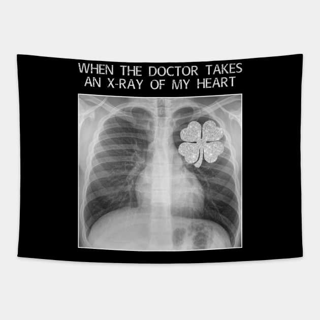 When The Doctor Takes An X-ray Of My Heart Patrick Day Tapestry by Danielsmfbb