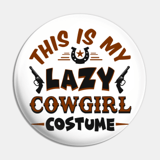 This Is My Lazy Cowgirl Costume Pin