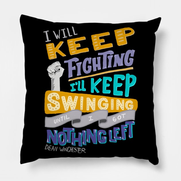 Always Keep Fighting Pillow by wnchstrbros