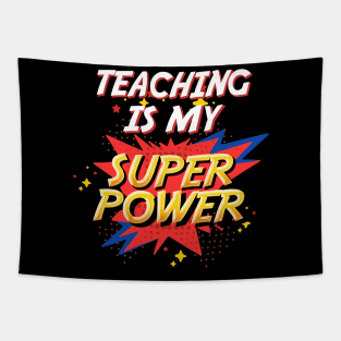 Teaching Is My Super Power Tapestry