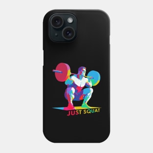 Just Squat - Squatting Bodybuilder Phone Case