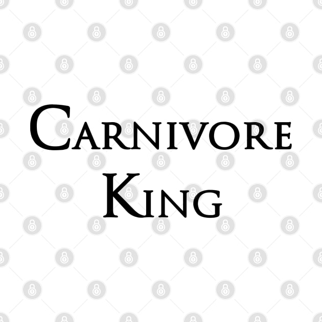 Carnivore King, Carnivore diet slogan T-shirt, for meat and steak lovers, keto friendly by PrimusClothing