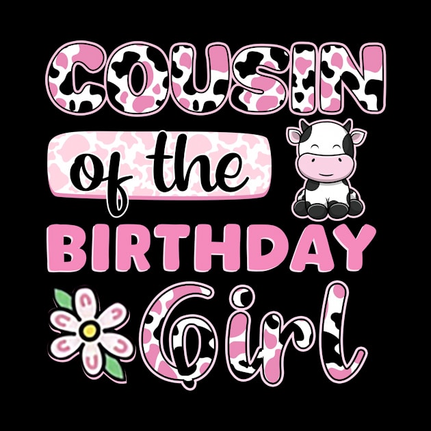 Cousin Of The Birthday Girl Farm Cow Gift For Girls Kids by Patch Things All
