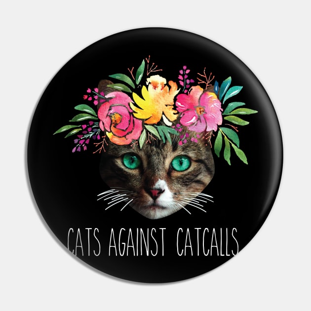 Cats against catcalls Feminist Activist T-Shirt Feminism Pin by Astel